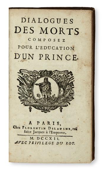 FENELON, FRANÇOIS.  Dialogues des Morts composez pour lEducation dun Prince.  1712
